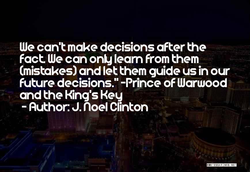 Mistakes And The Future Quotes By J. Noel Clinton