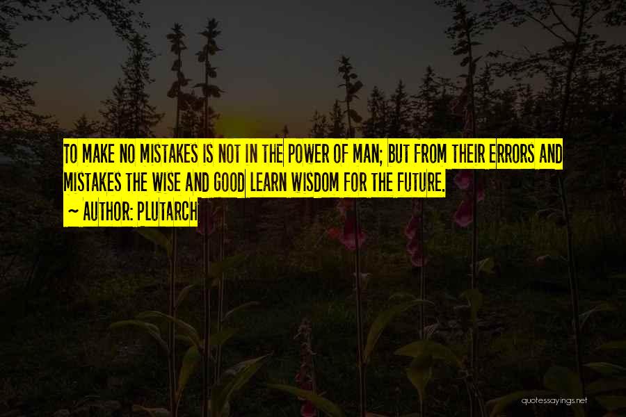 Mistakes And The Future Quotes By Plutarch