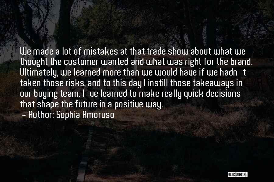 Mistakes And The Future Quotes By Sophia Amoruso