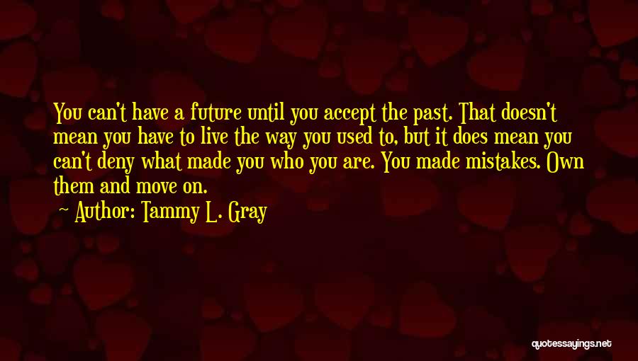 Mistakes And The Future Quotes By Tammy L. Gray