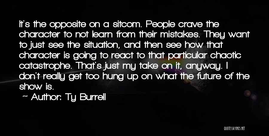 Mistakes And The Future Quotes By Ty Burrell