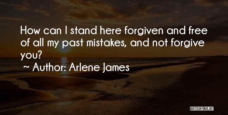 Mistakes Cannot Be Forgiven Quotes By Arlene James