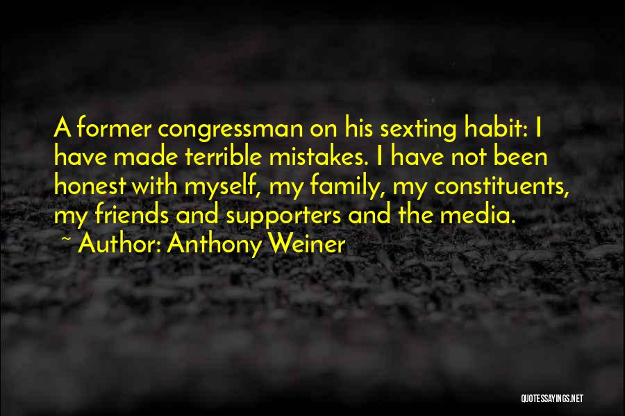 Mistakes Friends Quotes By Anthony Weiner