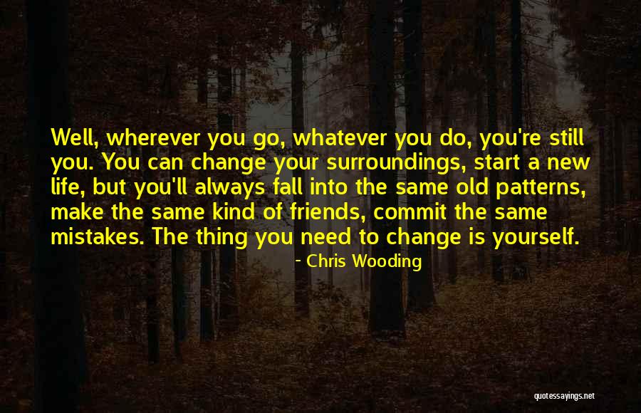 Mistakes Friends Quotes By Chris Wooding