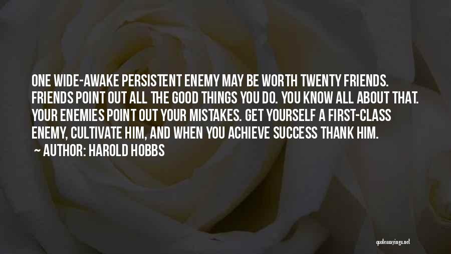Mistakes Friends Quotes By Harold Hobbs