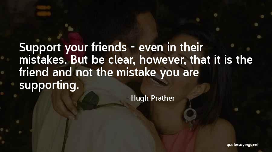 Mistakes Friends Quotes By Hugh Prather