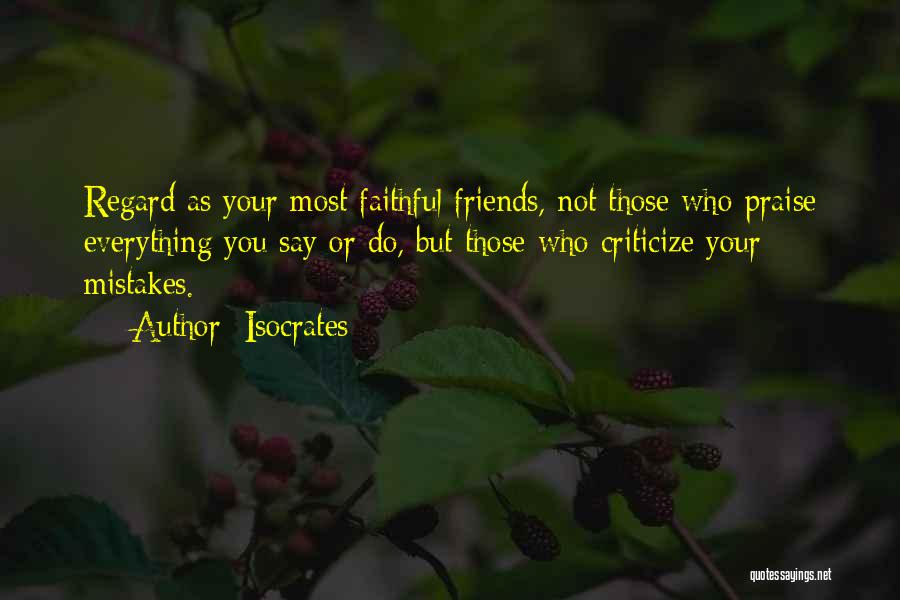 Mistakes Friends Quotes By Isocrates
