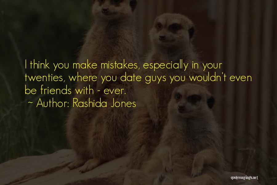Mistakes Friends Quotes By Rashida Jones