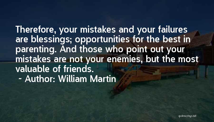 Mistakes Friends Quotes By William Martin