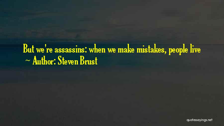 Mistakes Humor Quotes By Steven Brust