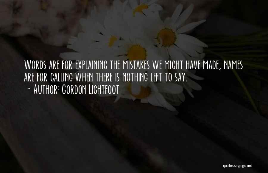 Mistakes In A Relationship Quotes By Gordon Lightfoot