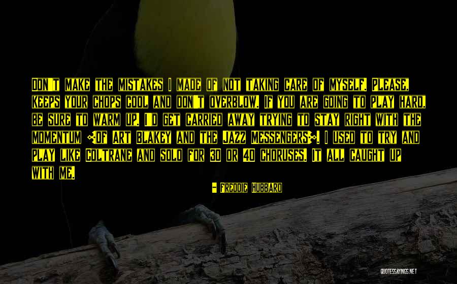 Mistakes In Art Quotes By Freddie Hubbard Mistakes In Art Quotes By Freddie Hubbard