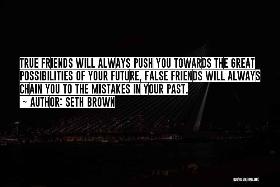 Mistakes In Friendship Quotes By Seth Brown