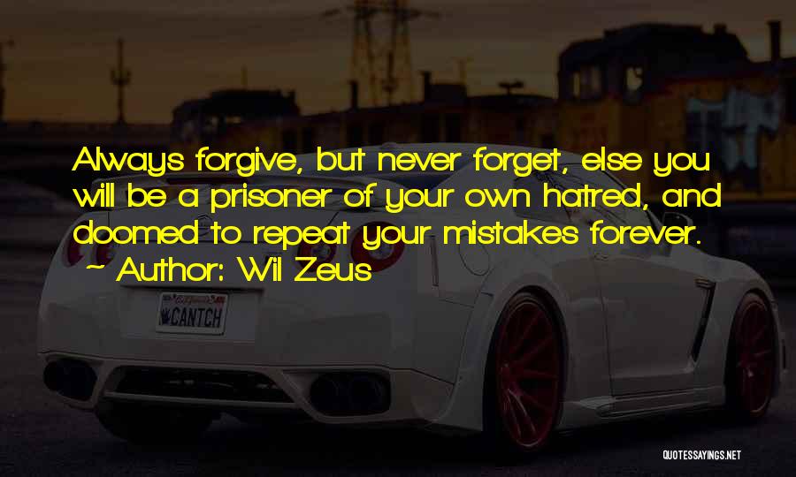 Mistakes In Life And Forgiveness Quotes By Wil Zeus