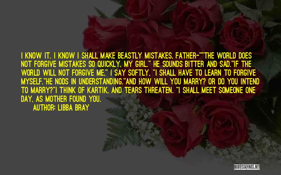 Mistakes In Love And Forgiveness Quotes By Libba Bray