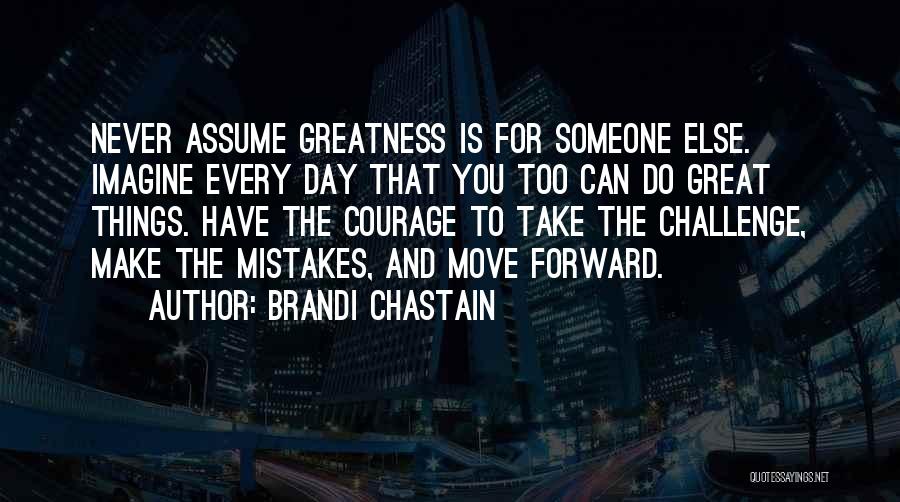 Mistakes In The Past And Moving On Quotes By Brandi Chastain