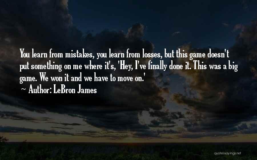 Mistakes In The Past And Moving On Quotes By LeBron James