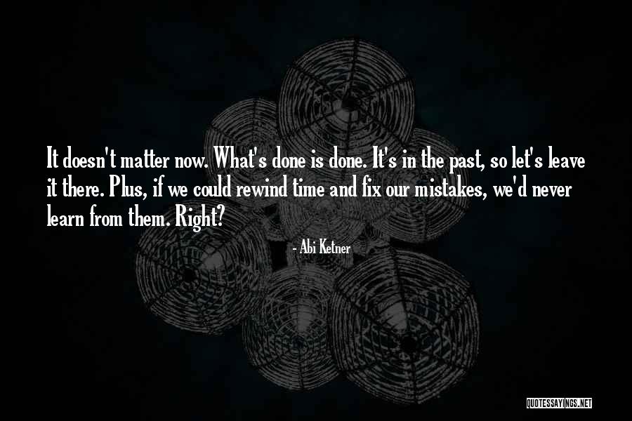 Mistakes In The Past Quotes By Abi Ketner Mistakes In The Past Quotes By Abi Ketner