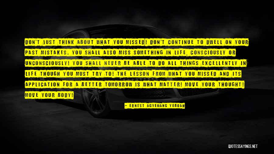 Mistakes In The Past Quotes By Ernest Agyemang Yeboah Mistakes In The Past Quotes By Ernest Agyemang Yeboah