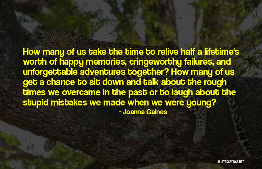 Mistakes In The Past Quotes By Joanna Gaines Mistakes In The Past Quotes By Joanna Gaines