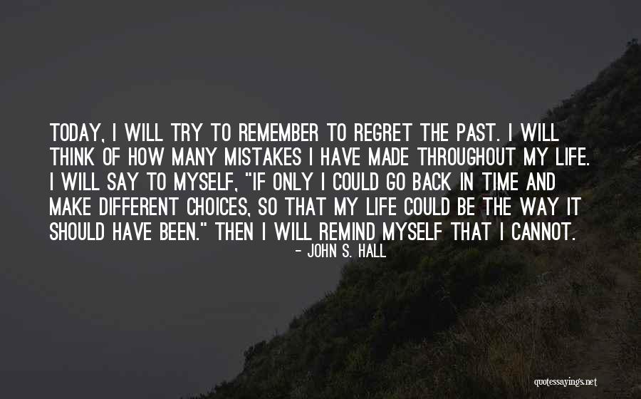 Mistakes In The Past Quotes By John S. Hall Mistakes In The Past Quotes By John S. Hall