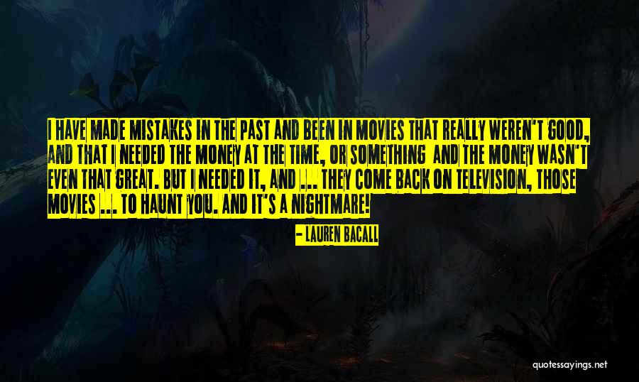 Mistakes In The Past Quotes By Lauren Bacall Mistakes In The Past Quotes By Lauren Bacall