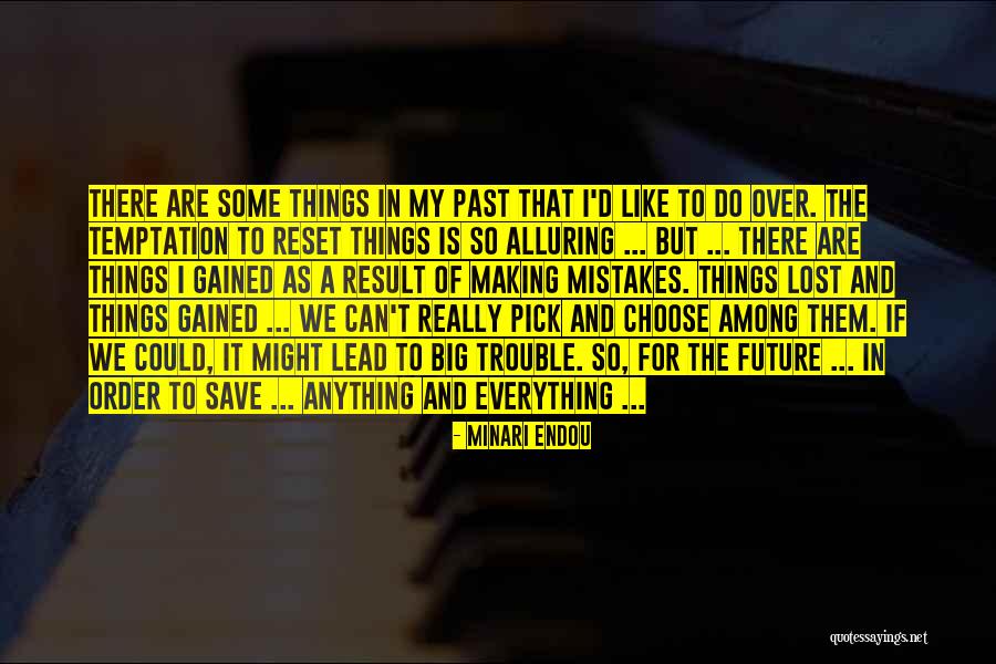 Mistakes In The Past Quotes By Minari Endou Mistakes In The Past Quotes By Minari Endou