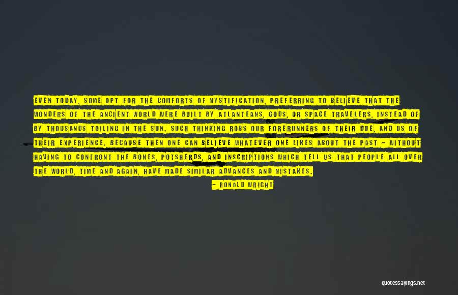 Mistakes In The Past Quotes By Ronald Wright Mistakes In The Past Quotes By Ronald Wright