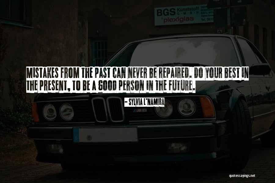 Mistakes In The Past Quotes By Sylvia L'Namira Mistakes In The Past Quotes By Sylvia L'Namira
