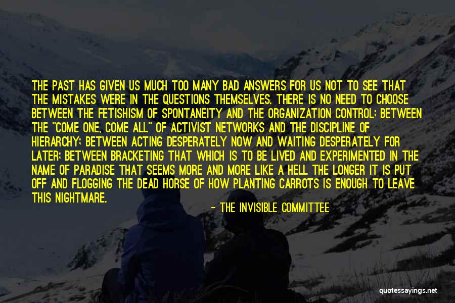 Mistakes In The Past Quotes By The Invisible Committee Mistakes In The Past Quotes By The Invisible Committee