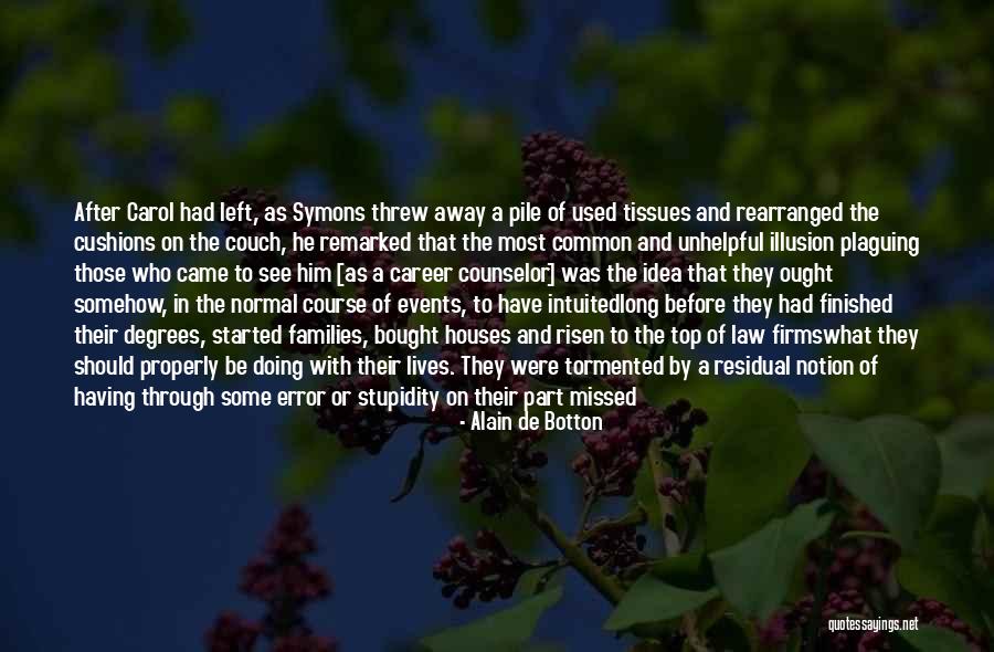 Mistakes In Work Quotes By Alain De Botton Mistakes In Work Quotes By Alain De Botton