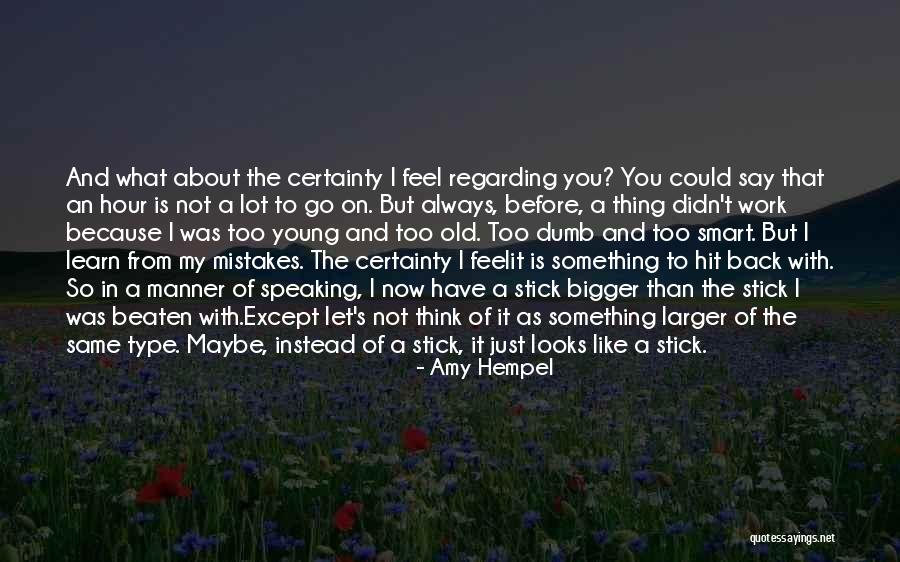 Mistakes In Work Quotes By Amy Hempel Mistakes In Work Quotes By Amy Hempel