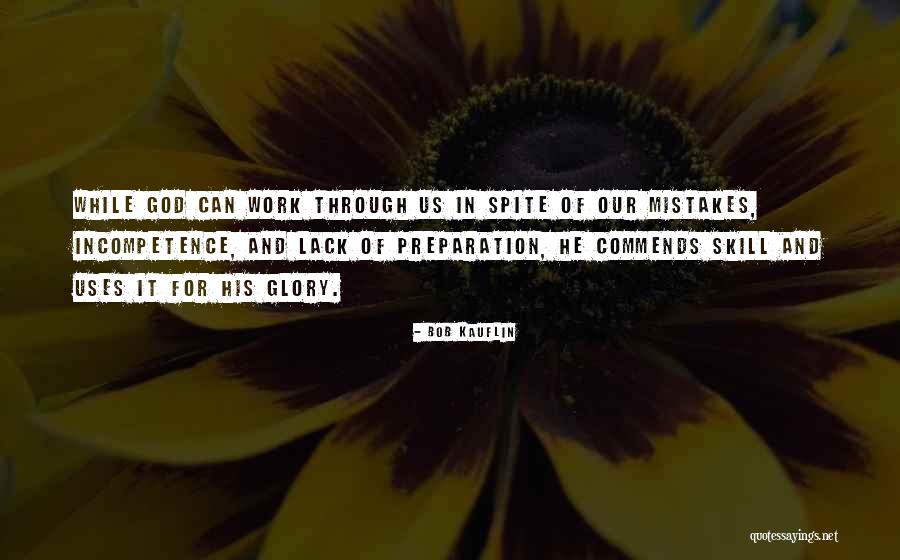 Mistakes In Work Quotes By Bob Kauflin Mistakes In Work Quotes By Bob Kauflin