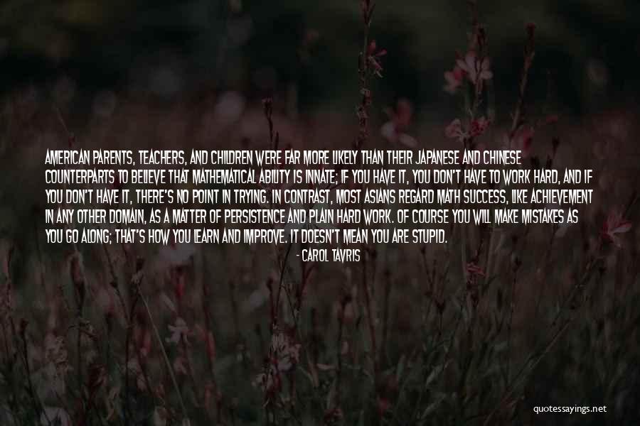 Mistakes In Work Quotes By Carol Tavris Mistakes In Work Quotes By Carol Tavris