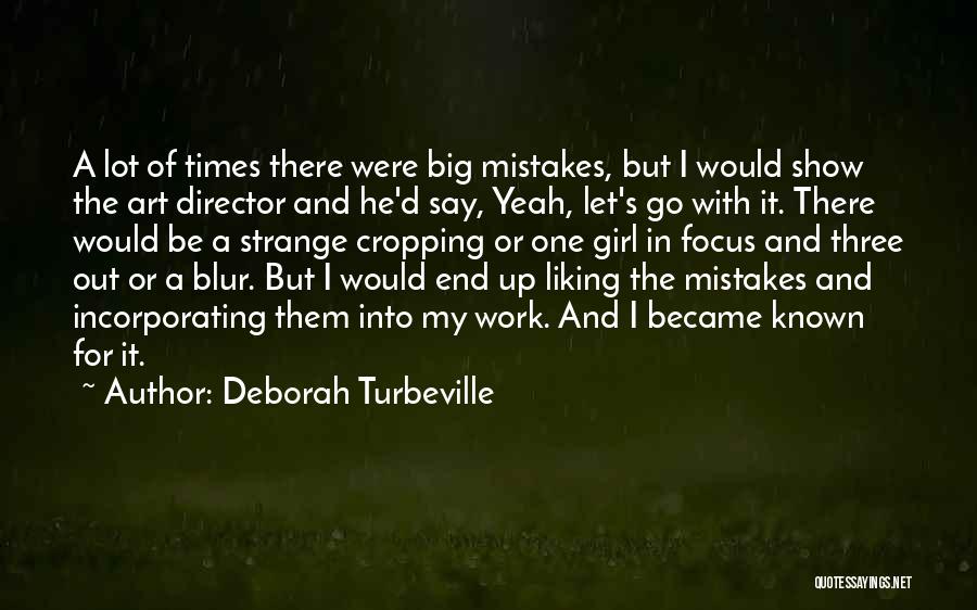 Mistakes In Work Quotes By Deborah Turbeville