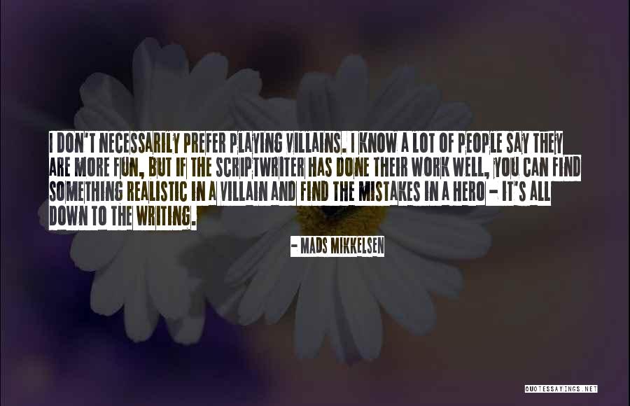 Mistakes In Work Quotes By Mads Mikkelsen Mistakes In Work Quotes By Mads Mikkelsen