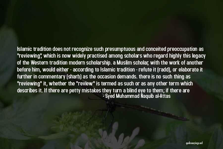 Mistakes In Work Quotes By Syed Muhammad Naquib Al-Attas Mistakes In Work Quotes By Syed Muhammad Naquib Al-Attas