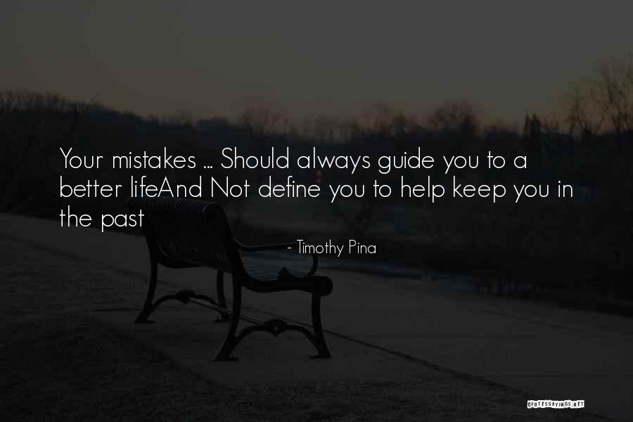 Mistakes In Your Past Quotes By Timothy Pina