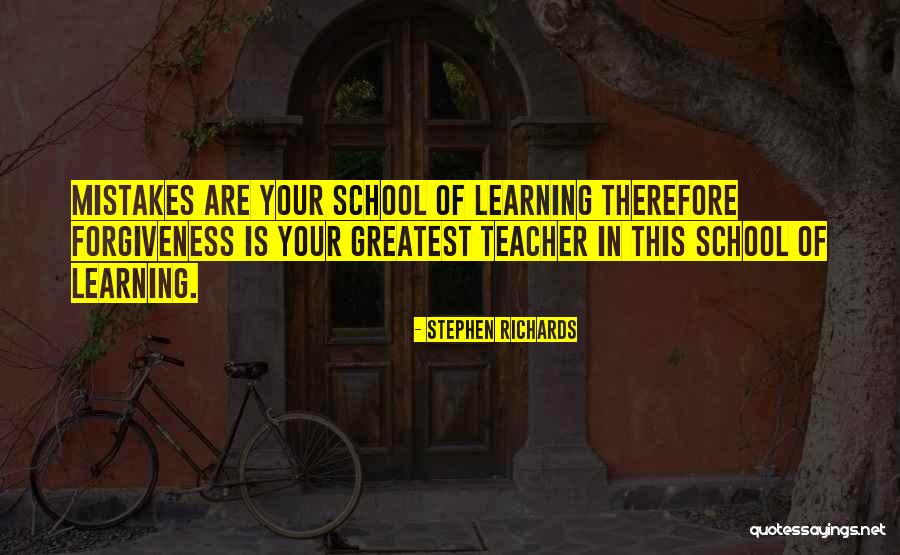 Mistakes Learning Quotes By Stephen Richards Mistakes Learning Quotes By Stephen Richards