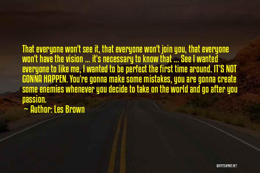 Mistakes Make You Perfect Quotes By Les Brown