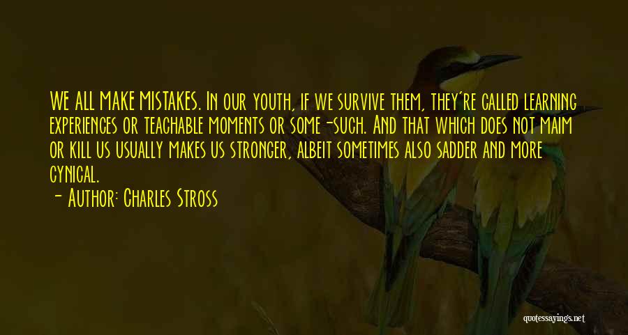 Mistakes Makes You Stronger Quotes By Charles Stross