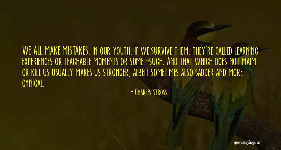 Mistakes Makes You Stronger Quotes By Charles Stross Mistakes Makes You Stronger Quotes By Charles Stross