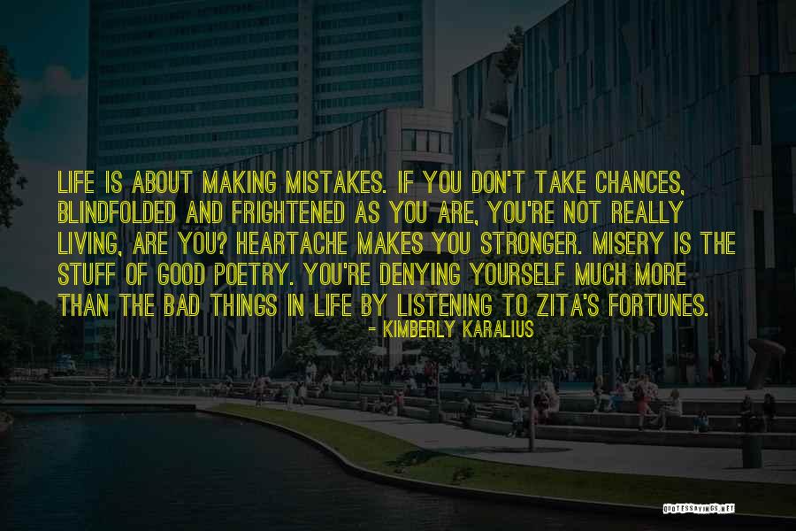 Mistakes Makes You Stronger Quotes By Kimberly Karalius