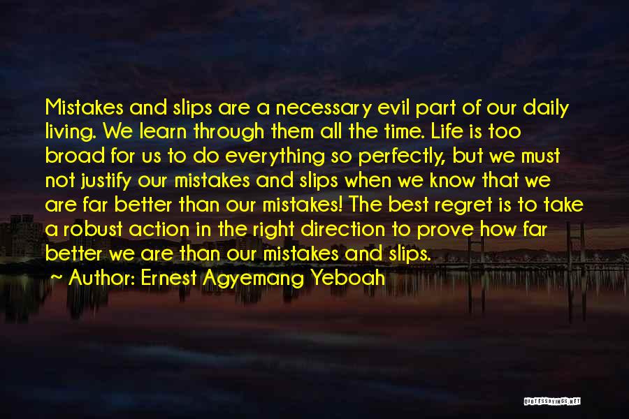 Mistakes No Regrets Quotes By Ernest Agyemang Yeboah