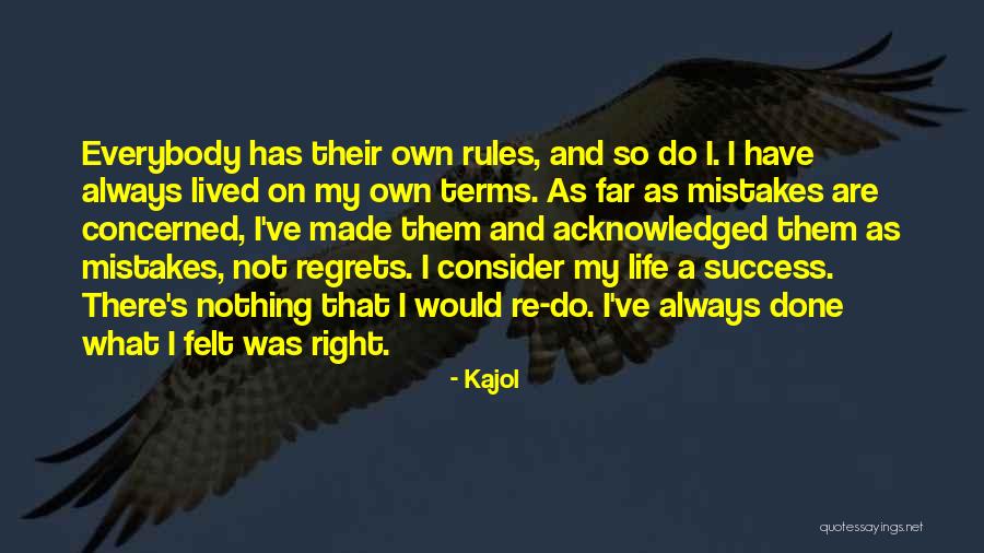 Mistakes No Regrets Quotes By Kajol