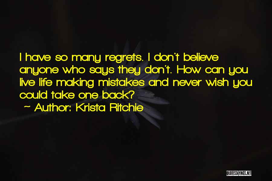 Mistakes No Regrets Quotes By Krista Ritchie