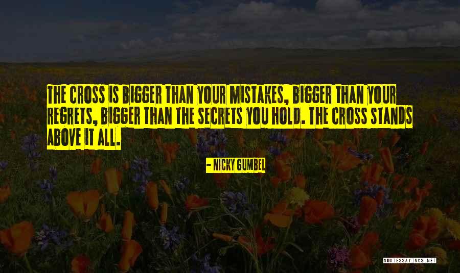 Mistakes No Regrets Quotes By Nicky Gumbel