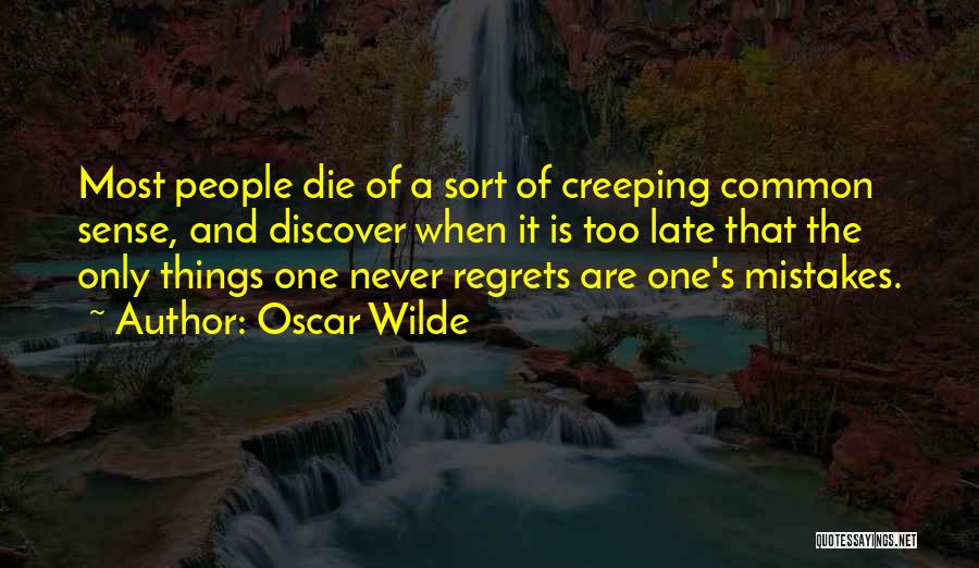 Mistakes No Regrets Quotes By Oscar Wilde