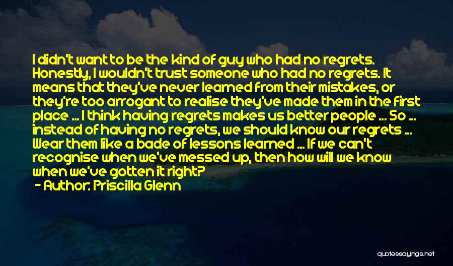 Mistakes No Regrets Quotes By Priscilla Glenn