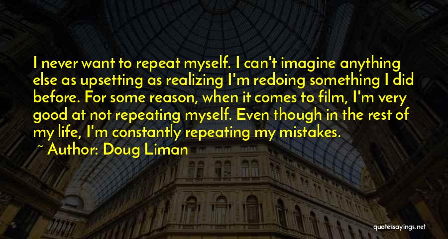 Mistakes Of My Life Quotes By Doug Liman